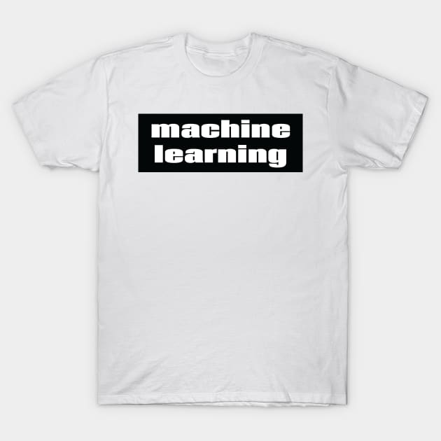 Machine Learning T-Shirt by ProjectX23Red
